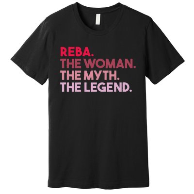 Reba The Woman The Myth The Legend Personalized Reba Premium T-Shirt