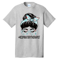 Respiratory Therapist Week Appreciation Day Wo Messy Bun Tall T-Shirt