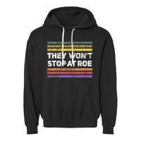 Retro They Wont Stop At Roe Rights Groovy Garment-Dyed Fleece Hoodie