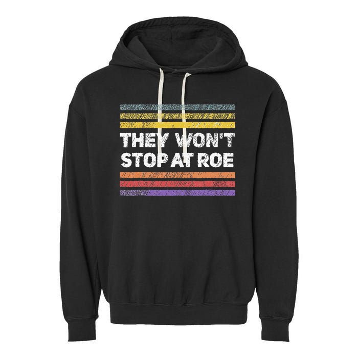 Retro They Wont Stop At Roe Rights Groovy Garment-Dyed Fleece Hoodie