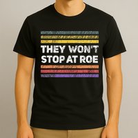 Retro They Wont Stop At Roe Rights Groovy T-Shirt