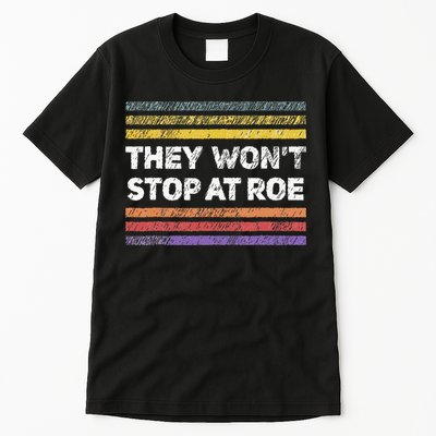 Retro They Wont Stop At Roe Rights Groovy Tall T-Shirt