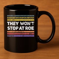 Retro They Wont Stop At Roe Rights Groovy 11oz C Handle Ceramic Mug