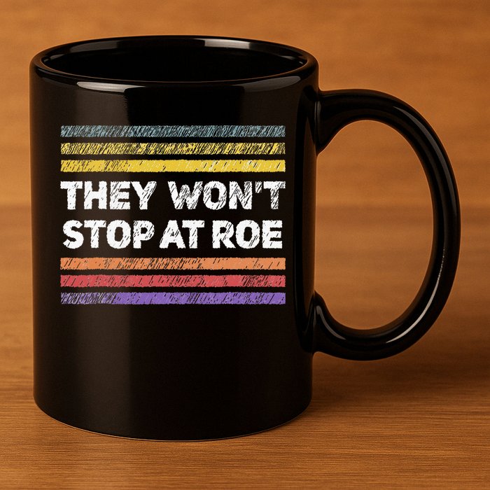 Retro They Wont Stop At Roe Rights Groovy 11oz C Handle Ceramic Mug