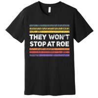 Retro They Wont Stop At Roe Rights Groovy Premium T-Shirt