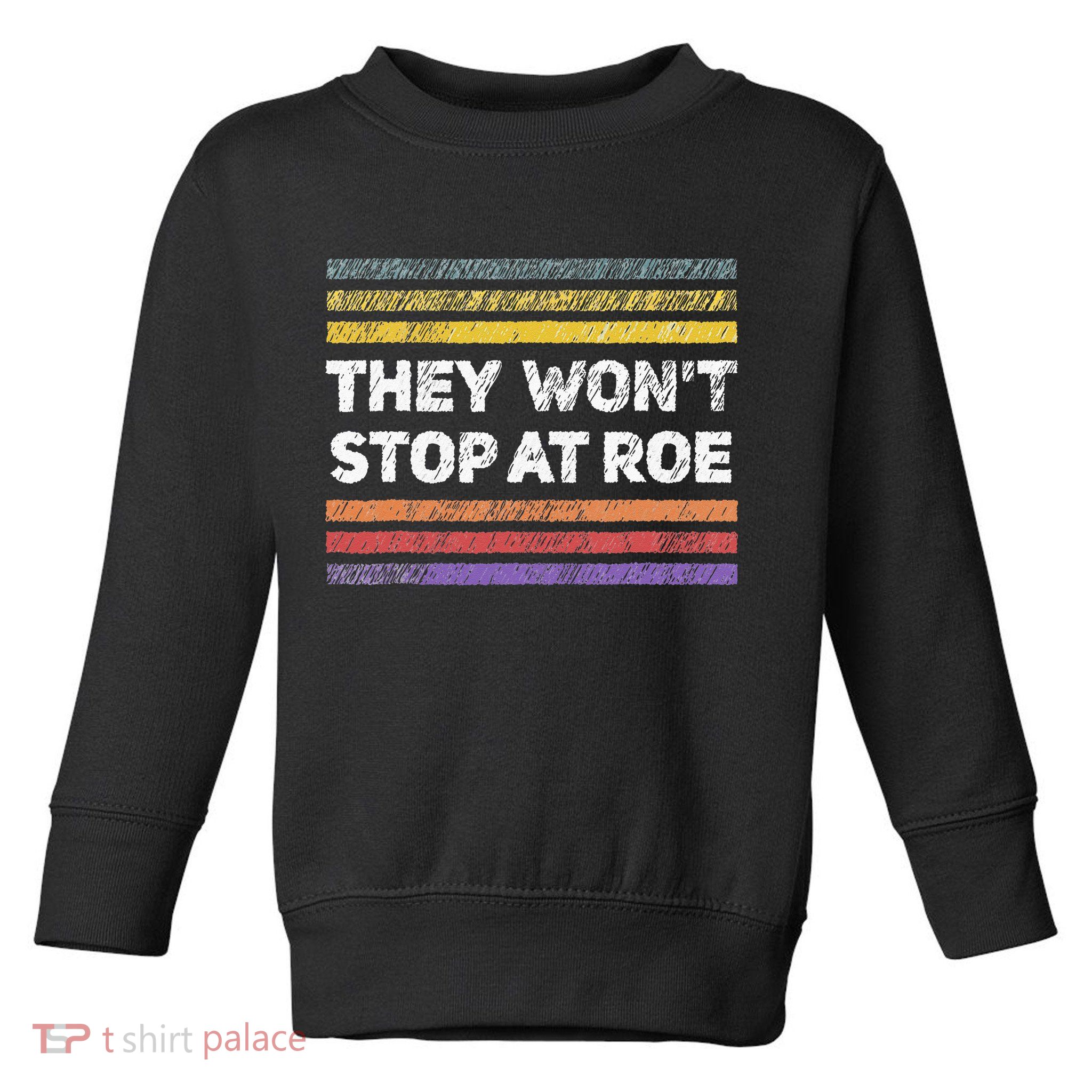 Retro They Wont Stop At Roe Rights Groovy Toddler Sweatshirt