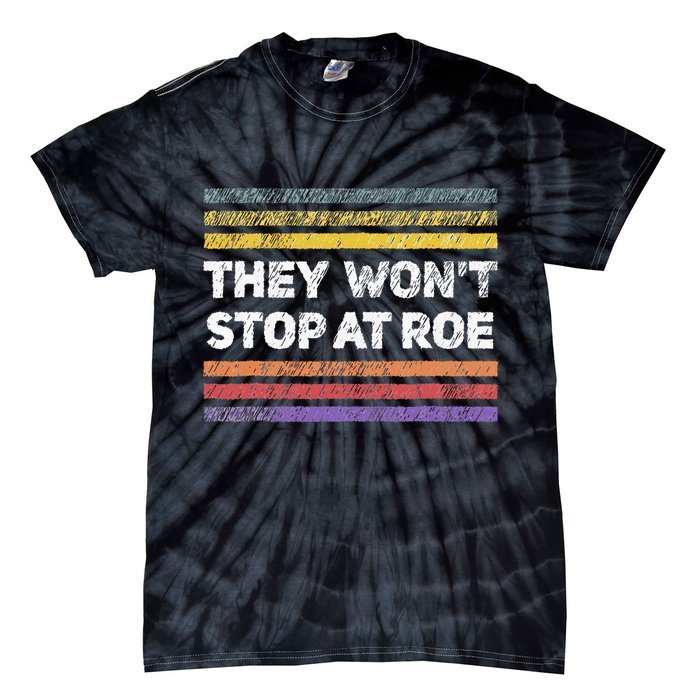 Retro They Wont Stop At Roe Rights Groovy Tie-Dye T-Shirt