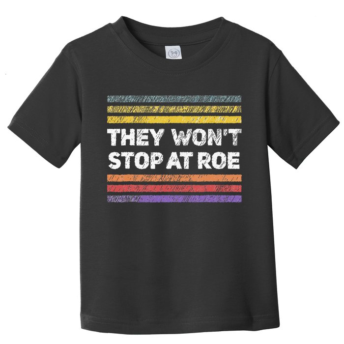 Retro They Wont Stop At Roe Rights Groovy Toddler T-Shirt