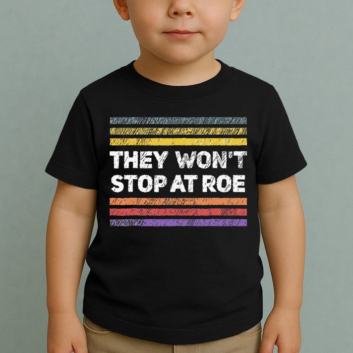 Retro They Wont Stop At Roe Rights Groovy Toddler T-Shirt