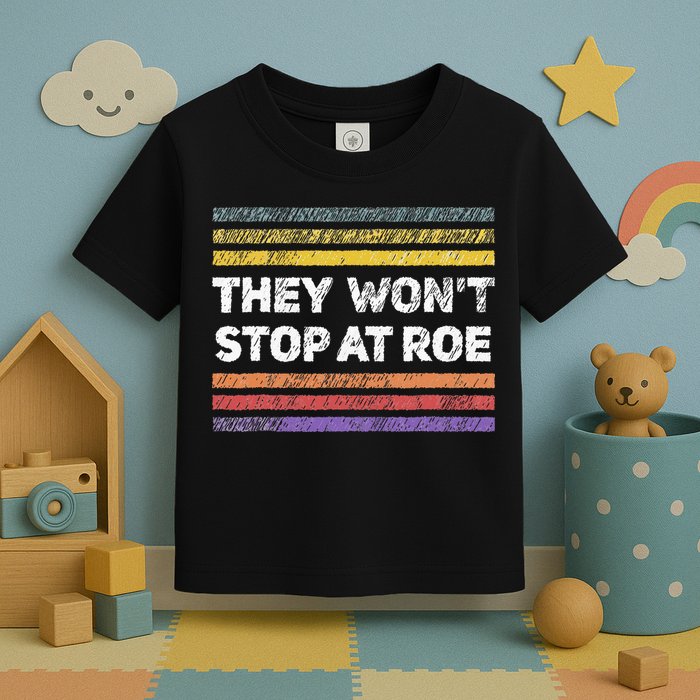 Retro They Wont Stop At Roe Rights Groovy Toddler T-Shirt