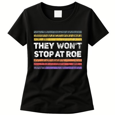 Retro They Wont Stop At Roe Rights Groovy Womens T-Shirt