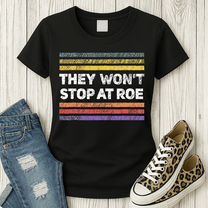 Retro They Wont Stop At Roe Rights Groovy Womens T-Shirt