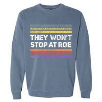 Retro They Wont Stop At Roe Rights Groovy Garment-Dyed Sweatshirt