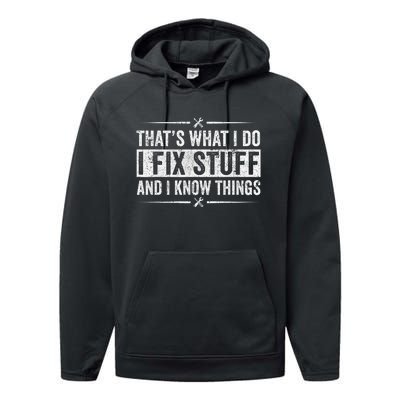 Retro That's What I Do I Fix Stuff And I Know Things Performance Fleece Hoodie