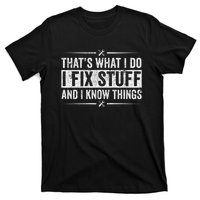 Retro That's What I Do I Fix Stuff And I Know Things T-Shirt