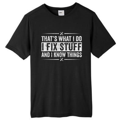 Retro That's What I Do I Fix Stuff And I Know Things Tall Fusion ChromaSoft Performance T-Shirt