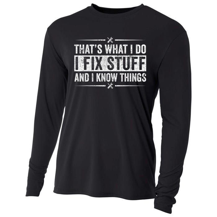 Retro That's What I Do I Fix Stuff And I Know Things Cooling Performance Long Sleeve Crew