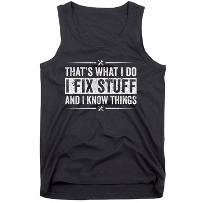 Retro That's What I Do I Fix Stuff And I Know Things Tank Top