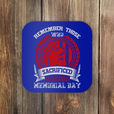 Remember Those Who Sacrificed Memorial Day Gift Coaster