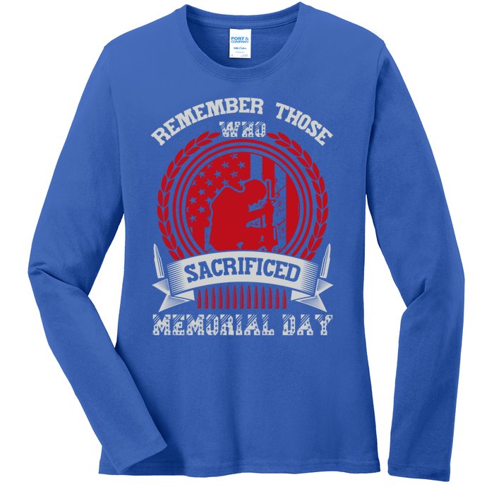 Remember Those Who Sacrificed Memorial Day Gift Ladies Long Sleeve Shirt