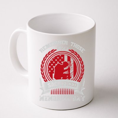 Remember Those Who Sacrificed Memorial Day Gift Coffee Mug