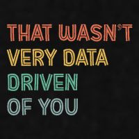 Retro That WasnT Very Data Driven Of You Funny Data Analyst Ladies PosiCharge Tri-Blend Wicking Tank