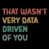 Retro That WasnT Very Data Driven Of You Funny Data Analyst Full-Length Apron With Pockets