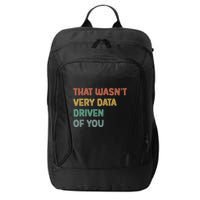 Retro That WasnT Very Data Driven Of You Funny Data Analyst City Backpack
