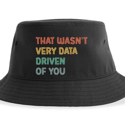 Retro That WasnT Very Data Driven Of You Funny Data Analyst Sustainable Bucket Hat