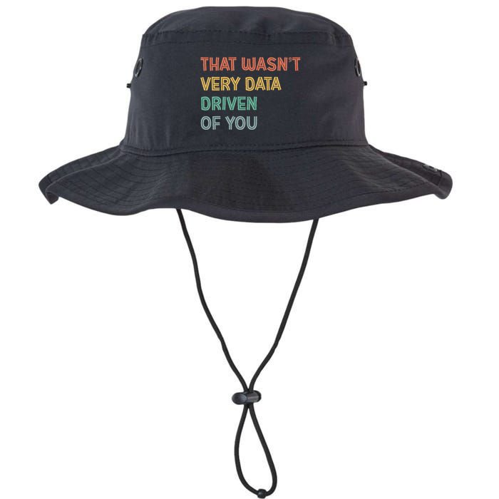 Retro That WasnT Very Data Driven Of You Funny Data Analyst Legacy Cool Fit Booney Bucket Hat