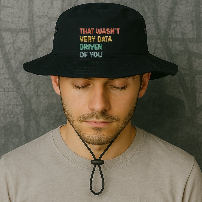 Retro That WasnT Very Data Driven Of You Funny Data Analyst Legacy Cool Fit Booney Bucket Hat