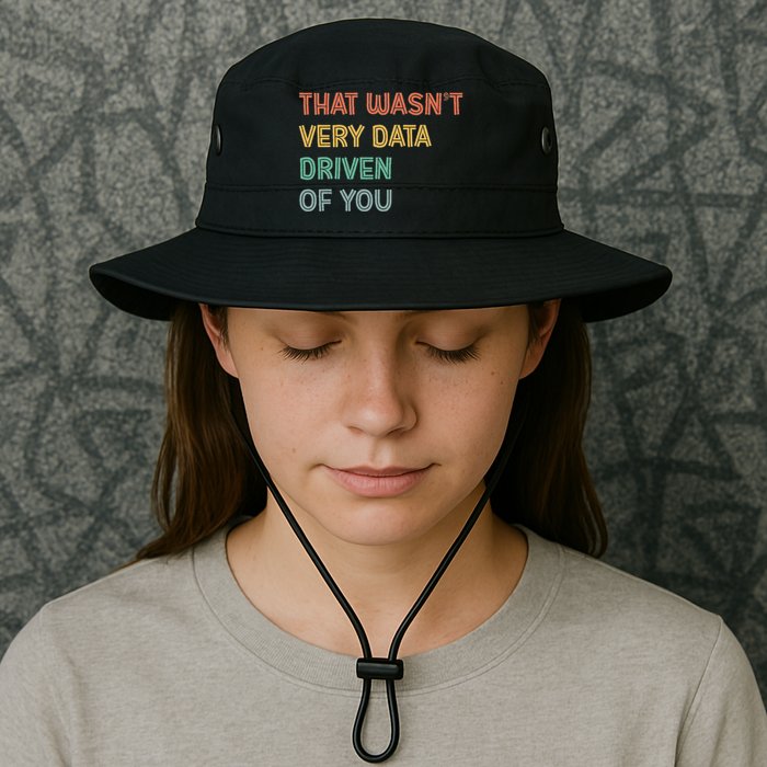 Retro That WasnT Very Data Driven Of You Funny Data Analyst Legacy Cool Fit Booney Bucket Hat