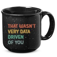 Retro That WasnT Very Data Driven Of You Funny Data Analyst 15oz Campfire Ceramic Mug