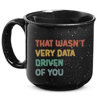 Retro That WasnT Very Data Driven Of You Funny Data Analyst 15oz Campfire Ceramic Mug