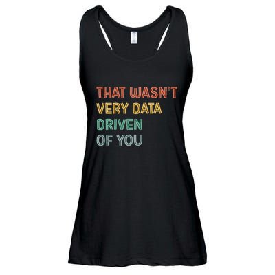 Retro That WasnT Very Data Driven Of You Funny Data Analyst Ladies Essential Flowy Tank