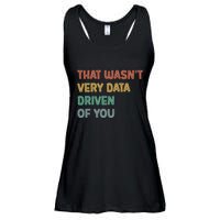 Retro That WasnT Very Data Driven Of You Funny Data Analyst Ladies Essential Flowy Tank