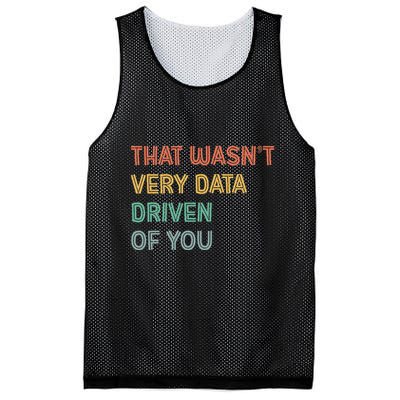 Retro That WasnT Very Data Driven Of You Funny Data Analyst Mesh Reversible Basketball Jersey Tank