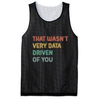 Retro That WasnT Very Data Driven Of You Funny Data Analyst Mesh Reversible Basketball Jersey Tank