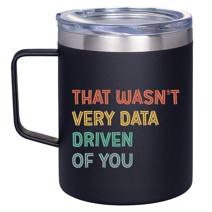 Retro That WasnT Very Data Driven Of You Funny Data Analyst 12oz Stainless Steel Coffee Mug