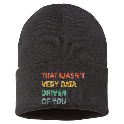 Retro That WasnT Very Data Driven Of You Funny Data Analyst Sustainable Knit Beanie