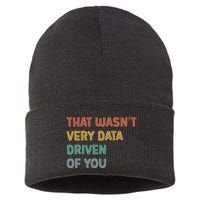 Retro That WasnT Very Data Driven Of You Funny Data Analyst Sustainable Knit Beanie