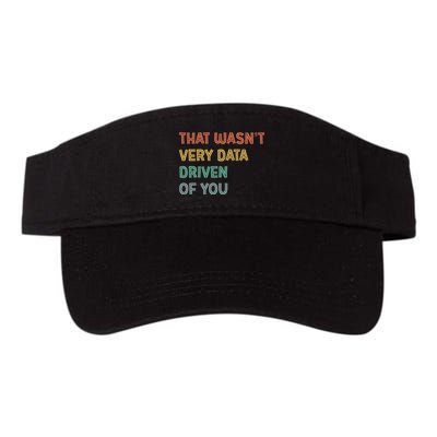 Retro That WasnT Very Data Driven Of You Funny Data Analyst Visor
