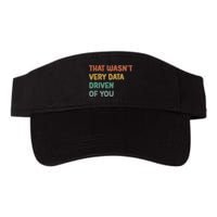 Retro That WasnT Very Data Driven Of You Funny Data Analyst Visor