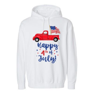 Red Truck With American Flag Happy 4th Of July Garment-Dyed Fleece Hoodie