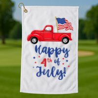 Red Truck With American Flag Happy 4th Of July Golf Towel