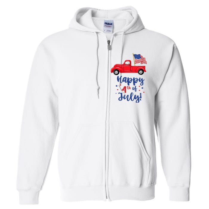 Red Truck With American Flag Happy 4th Of July Full Zip Hoodie