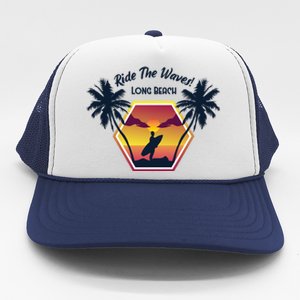 Ride The Waves Long Beach Trucker Hat