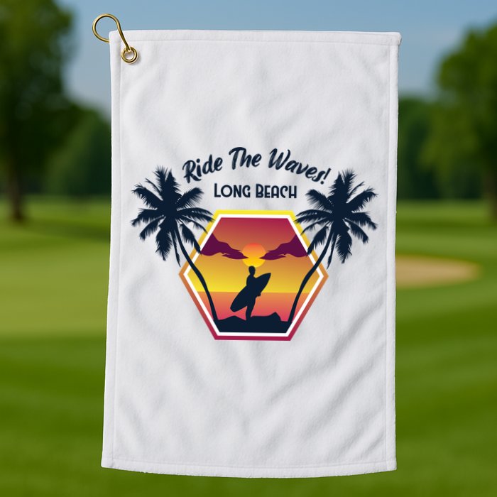 Ride The Waves Long Beach Golf Towel
