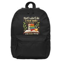 Reading ThatS What I Do I Read Books And I Know Things 16 in Basic Backpack