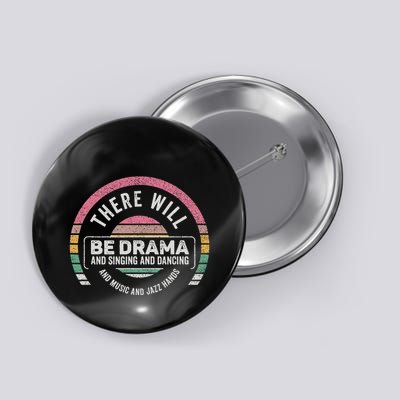 Retro There Will Be Drama Theater Theatre Musical Actor Gift Button